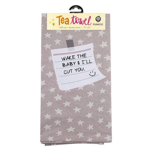 Wake The Baby & I'll Cut You Tea Towel - Closeout | Funatic - Wichita Home Outlet